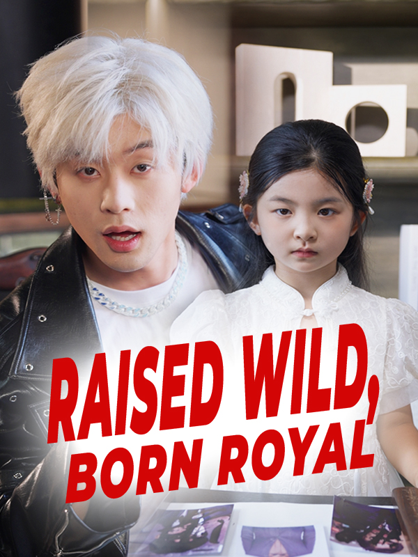 Raised Wild, Born Royal poster