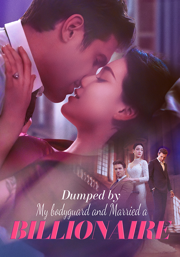 Dumped by My Bodyguard and Married a Billionaire cover