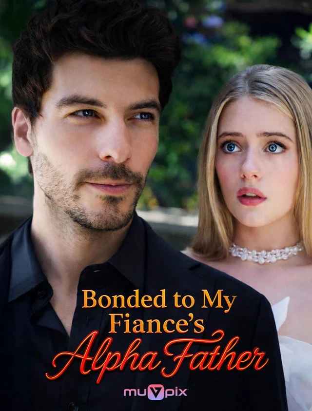 Bonded to My Fiancé's Alpha Father poster