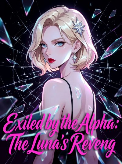 Exiled by the Alpha: The Luna's Revenge cover