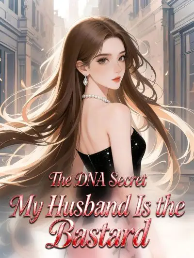 The DNA Secret: My Husband Is the Bastard cover