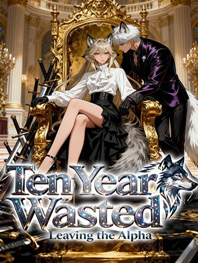 Ten Year Wasted Leaving the Alpha cover