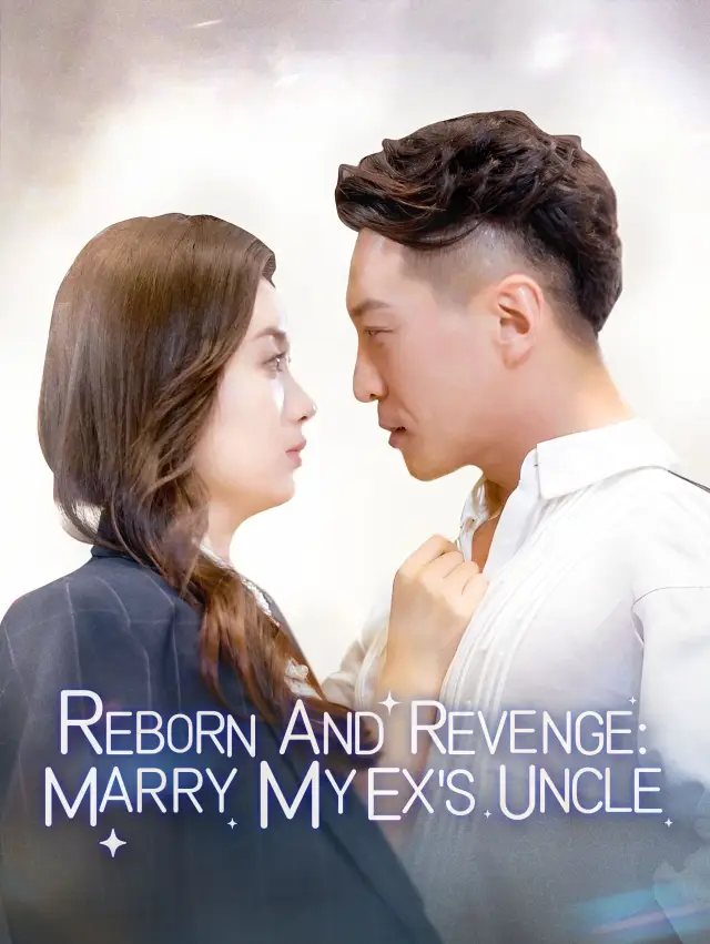 Reborn and Revenge: Marry My Ex's Uncle cover