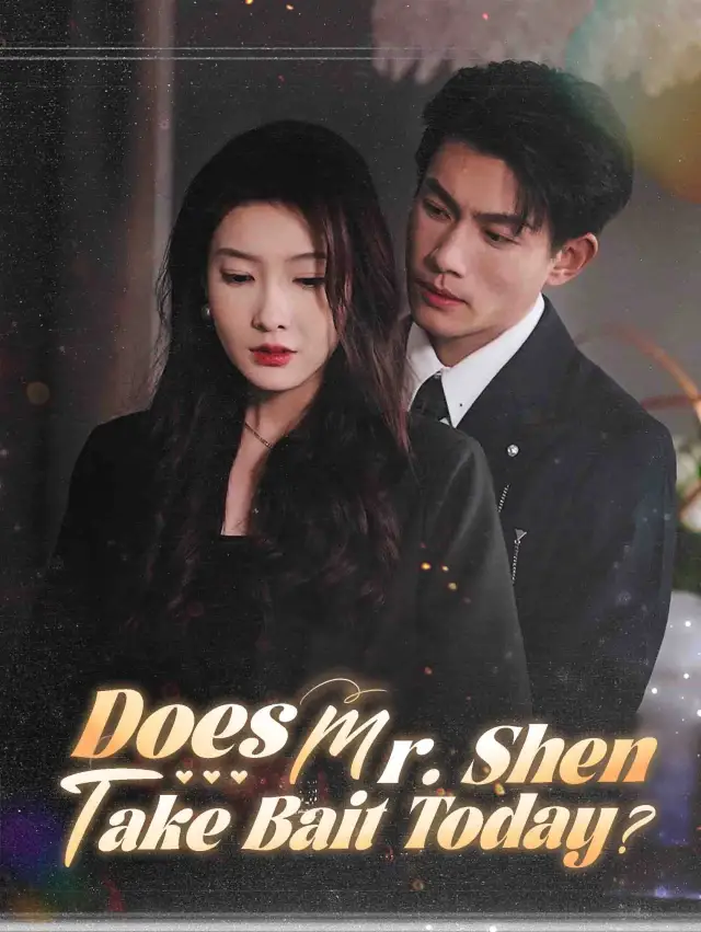 Did Mr. Shen Take the Bait Today poster
