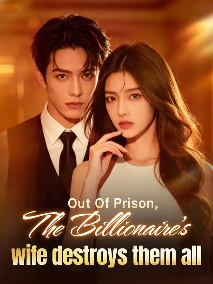 Out Of Prison, the Billionaire's Wife Destroys Them All poster