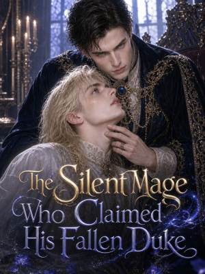 The Silent Mage Who Claimed His Fallen Duke poster