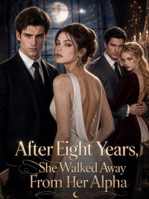 After Eight Years, She Walked Away From Her Alpha poster
