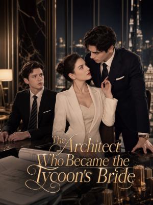 The Architect Who Became the Tycoon's Bride poster