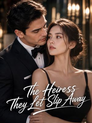 The Heiress They Let Slip Away poster