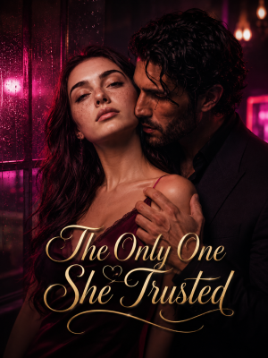 The Only One She Trusted poster