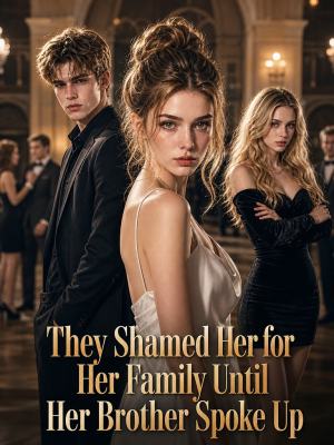 They Shamed Her for Her Family Until Her Brother Spoke Up poster