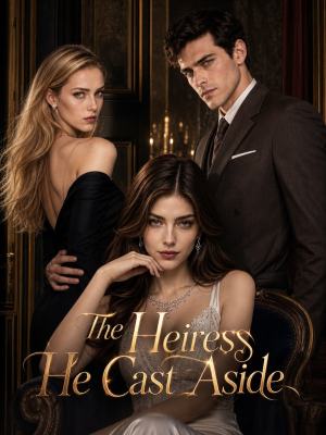 The Heiress He Cast Aside poster