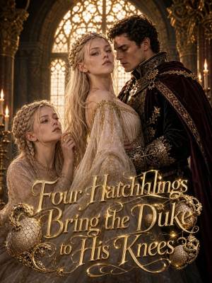 Four Hatchlings Bring the Duke to His Knees poster