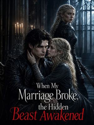 When My Marriage Broke, the Hidden Beast Awakened poster