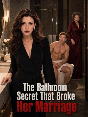 The Bathroom Secret That Broke Her Marriage poster