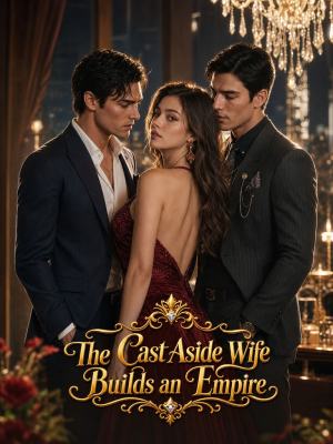The Cast Aside Wife Builds an Empire poster