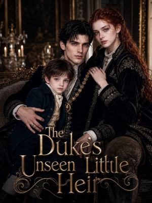 The Duke's Unseen Little Heir poster