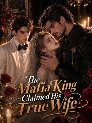 The Mafia King Claimed His True Wife poster