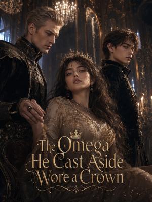 The Omega He Cast Aside Wore a Crown poster