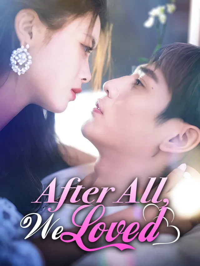 After All, We Loved poster