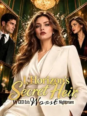 I, Horizon's Secret Heir, My CEO Ex's Worst Nightmar poster