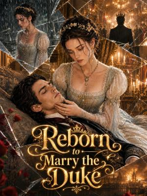 Reborn to Marry the Duke poster