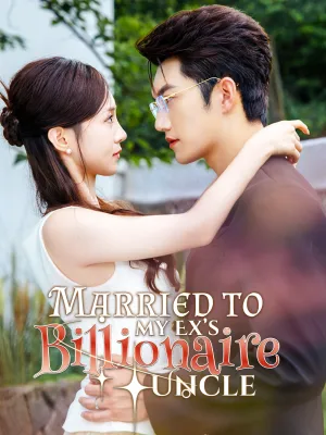 Married to My Ex's Billionaire Uncle poster