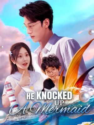 He Knocked Up a Mermaid poster