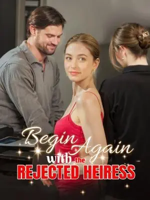Begin Again with the rejected heiress poster