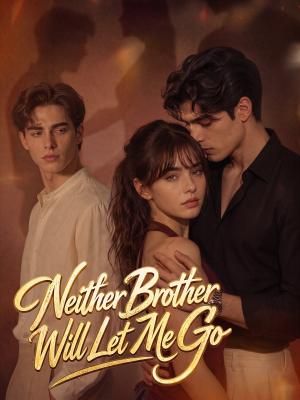 Neither Brother Will Let Me Go poster
