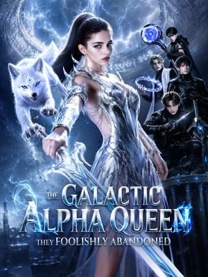 The Galactic Alpha Queen They Foolishly Abandoned cover