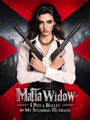 Mafia Widow: I Put a Bullet in My Scumbag Husband poster