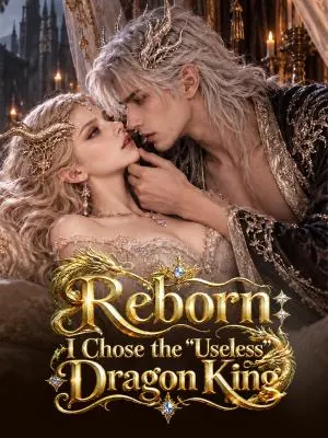 Reborn: I Chose the "Useless" Dragon King poster