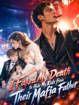 I Faked My Death to Hide My Kids from Their Mafia Father poster