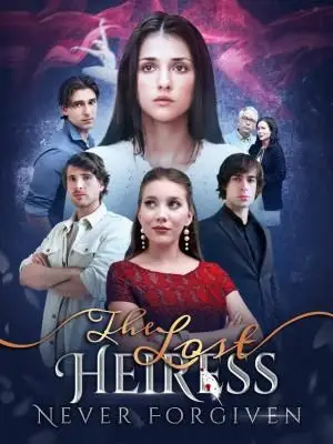 The Lost Heiress: Never Forgiven poster
