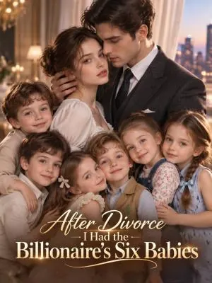 After Divorce, I Had the Billionaire's Six Babies poster