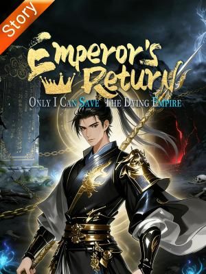 Emperor's Return: Only I Can Save the Dying Empire poster
