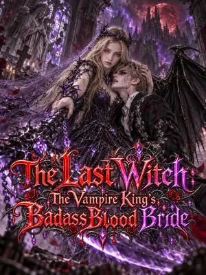 The Last Witch：The Vampire King's Badass Blood Bride poster