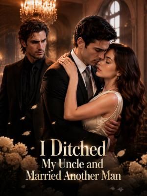 I Ditched My Uncle and Married Another Man poster