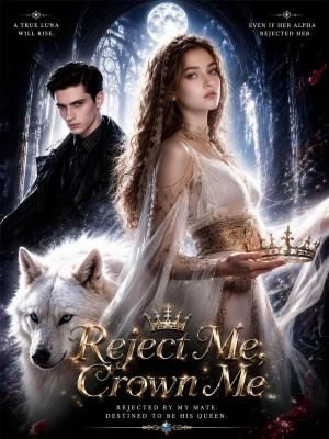 Reject Me, Crown Me poster