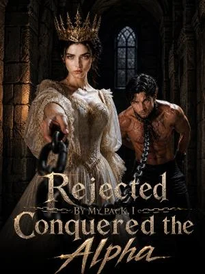 Rejected by My Pack, I Conquered the Alpha poster