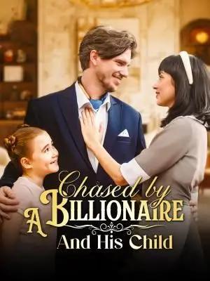 Chased by a Billionaire and His Child cover