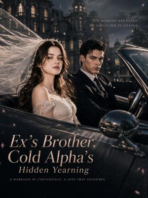 Ex's Brother, Cold Alpha's Hidden Yearning poster