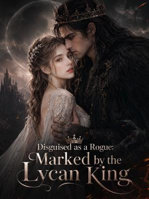 Disguised as a Rogue: Marked by the Lycan King poster