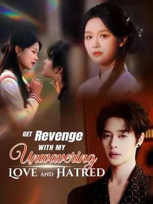 Get Revenge with My Unwavering Love and Hatred poster