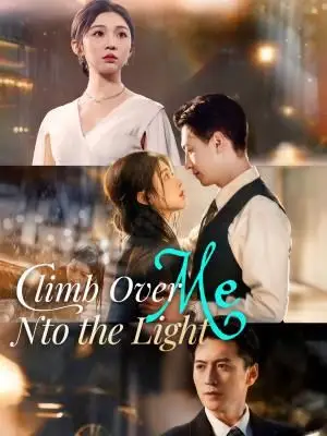 Climb Over Me, Into the Light poster