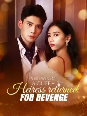 Pushed Off a Cliff, Heiress Returned for Revenge poster