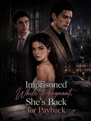 Imprisoned While Pregnant, She's Back for Payback poster
