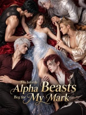 Five Infertile Alpha Beasts Beg for My Mark poster