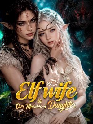 My Blood Ele Wife & Our MoonBlood Daughter cover